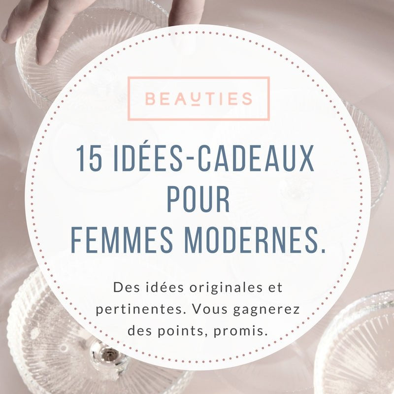 15 idées-cadeaux pour femmes modernes. - Beauties Lab